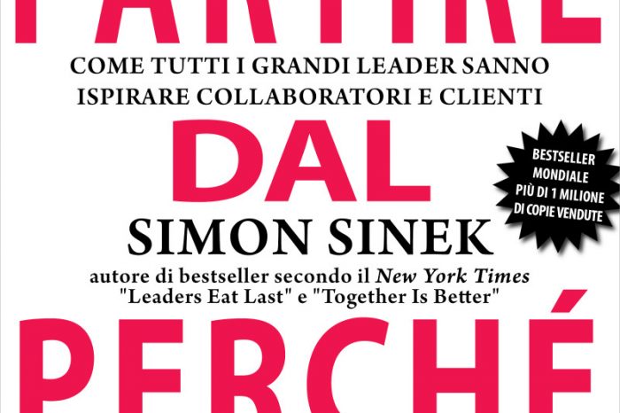 Esce il nuovo libro del noto speaker motivazionale Simon Sinek "Partire dal perchè", una chiave per capire cosa distingue veramente normali imprese da leader di successo