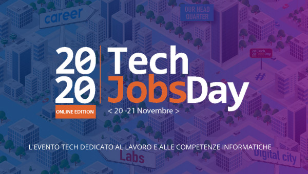 20-21 novembre TechJobsDay2020 - Le aziende a caccia di talenti per il settore informatico