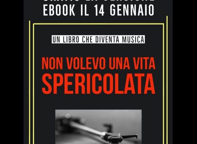 Esce NON VOLEVO UNA VITA SPERICOLATA, libro autobiografico del Pinerolese Coco Lazzaro che diventa musica (una traccia musicale per ogni capitolo)