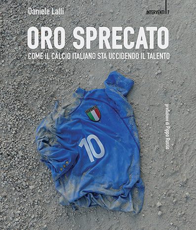 Mondiali in Qatar senza l'Italia: un libro ci spiega come il calcio italiano ha dissipato un patrimonio di talento sportivo